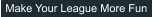 Make Your League More Fun